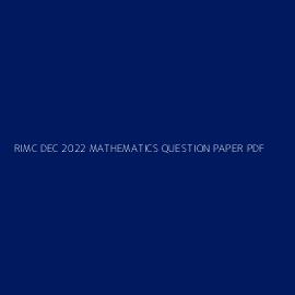 RIMC DEC 2022 MATHEMATICS QUESTION PAPER PDF
